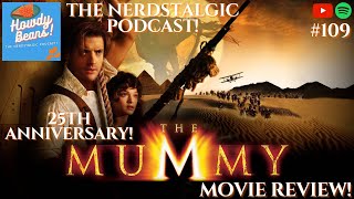 Nerdstalgic Main-Quest Ep 109. The Mummy (1999) Movie Review!