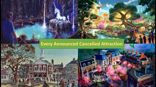 Every Announced Cancelled Disney Attraction!