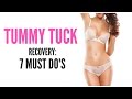 TUMMY TUCK RECOVERY: 7 Must Do's