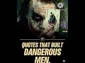 Quotes That Built Dangerous Men