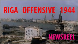 Riga Offensive 1944. Newsreel. Рижская операция 1944. Кинохроника.