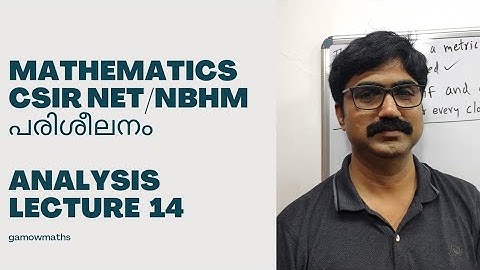 Lecture 14, Analysis.Mathematics CSIR NET/NBHM coaching in Malayalam.