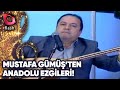 Mustafa gmten anadolu ezgileri  03 ubat 2014