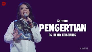 PENGERTIAN - PS. HENNY KRISTIANUS