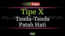 Karaoke Tipe X - Tanda Tanda Patah Hati  - Durasi: 3:13. 