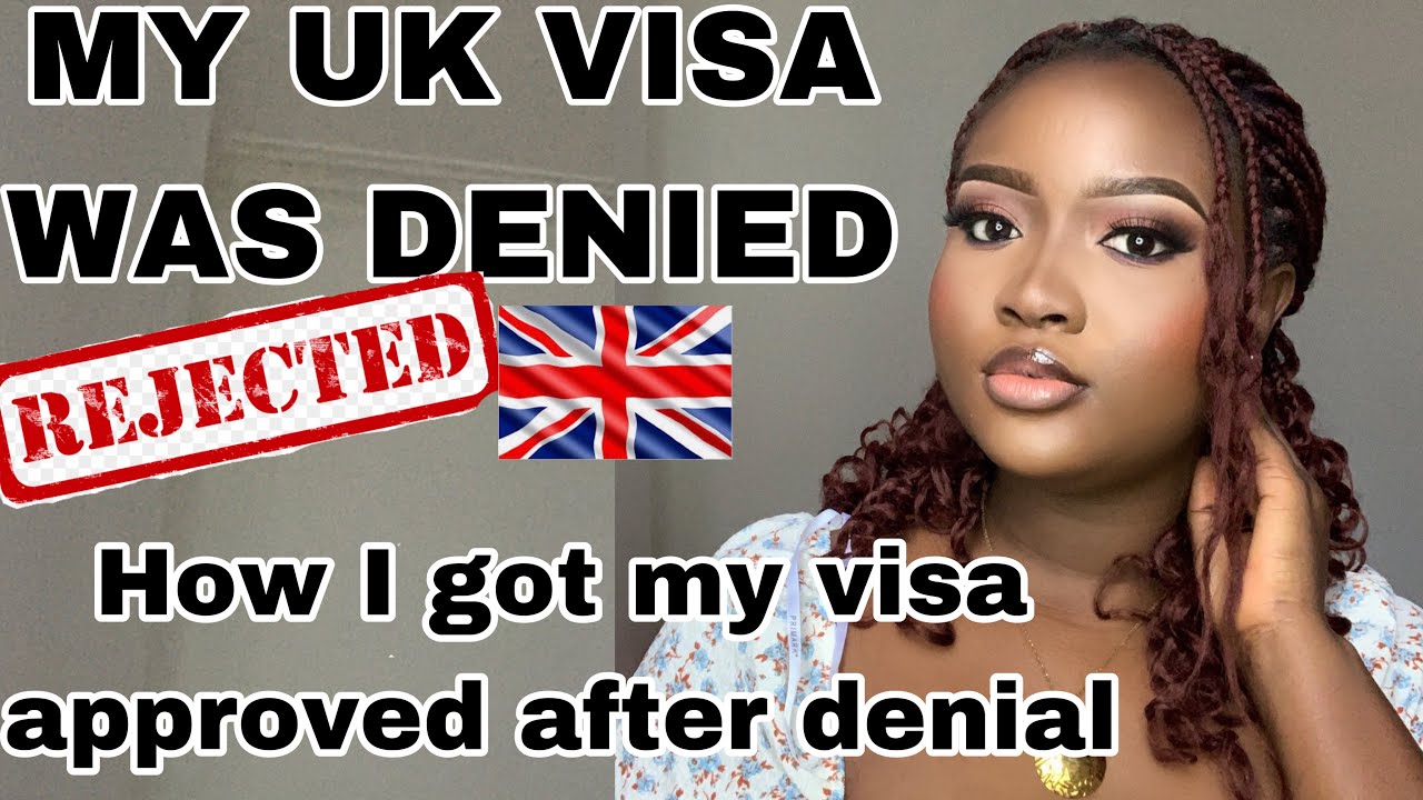 HOW AND WHY I WAS DENIED UK VISA HOW I GOT MY UK STUDY VISA APPROVED how-and-why-i-was-denied-uk-visa-how-i-got-my-uk-study-visa-approved