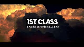 Broadie Tarantino X Lil Brik - 1St Class