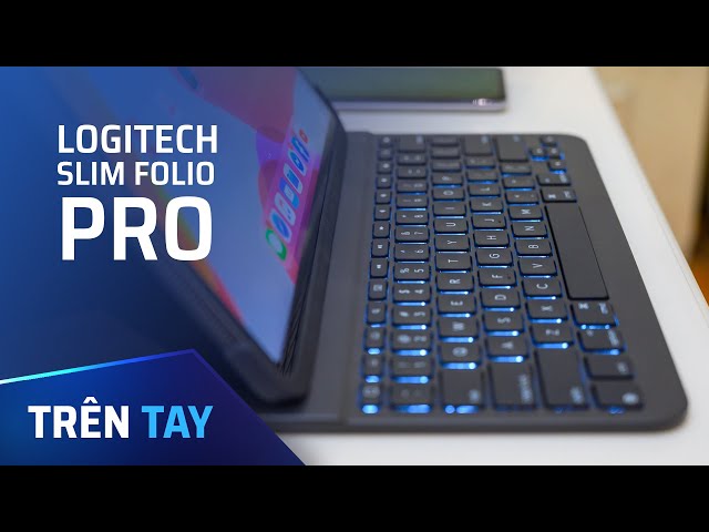 Logitech Slim Folio Pro: bàn phím gõ tốt nhất cho iPad Pro