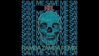 KEL - Save Me (Ramba Zamba Remix) [Pirates]