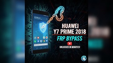 Huawei Y7 Prime 2018 FRP Bypass – Remove Google Account Lock (100% Working)