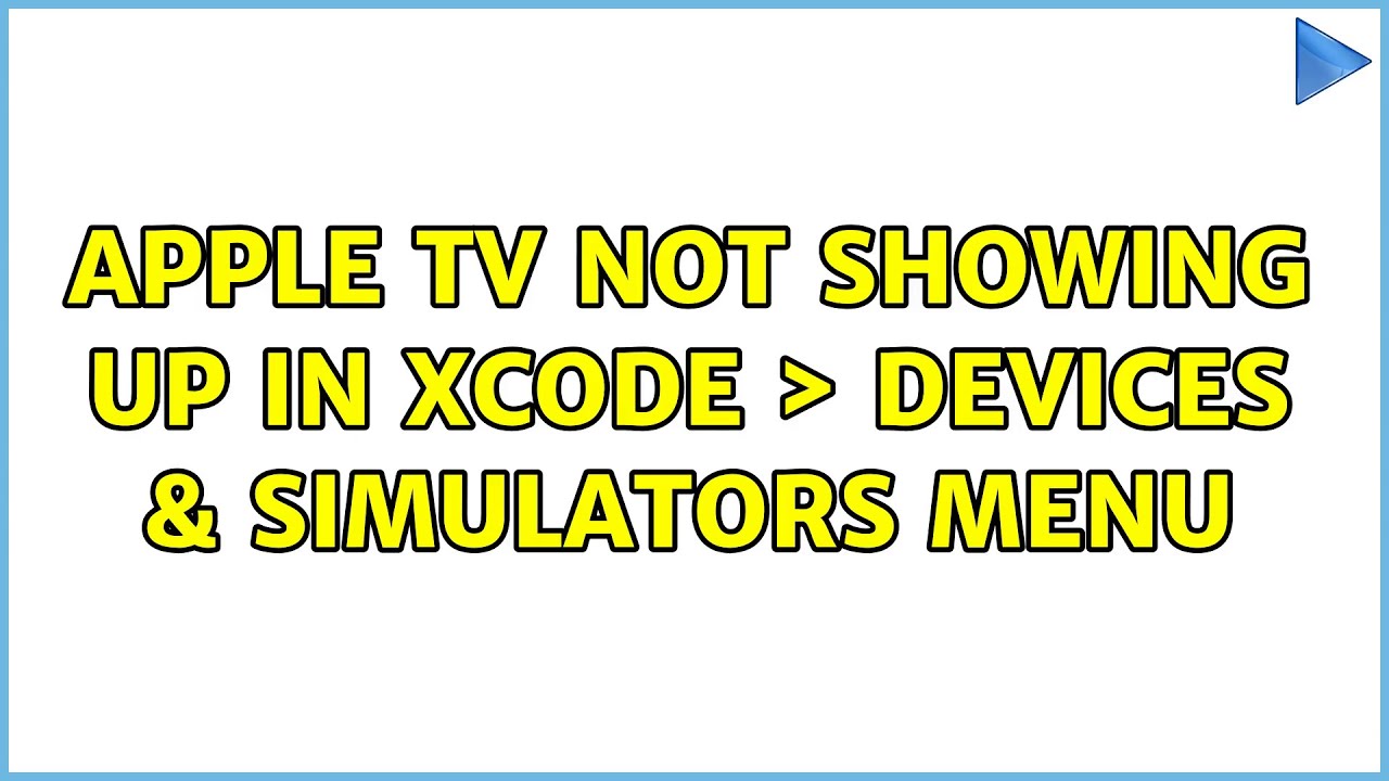Apple TV not showing up in Xcode ＞ devices & simulators menu - YouTube