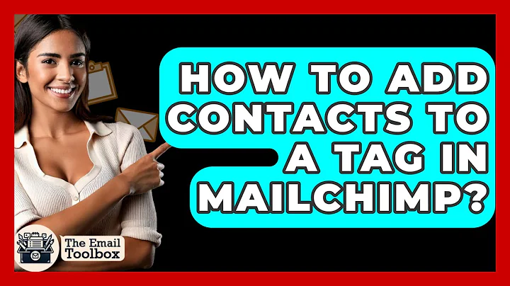 How To Add Contacts To A Tag In Mailchimp? - TheEmailToolbox.com