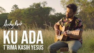 Ku ada (Cover) By Andy Ambarita chords