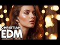 Christian Praise EDM | Celebrate Faith with Energy