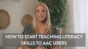 How to Start Teaching Literacy Skills to AAC Users