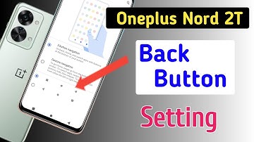 oneplus nord 2t 5g back button, oneplus nord 2t 5g navigation bar, How to change navigation bar