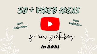 50+ VIDEO IDEAS for new youtubers that BLOW UP | Video Ideas 2021 📽 | Simple World ✨