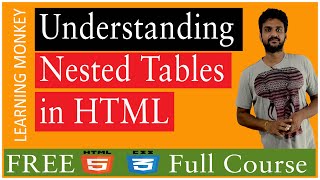 Understanding Nested Tables in HTML || Lesson 26 || HTML5 & CSS3 || Learning Monkey ||
