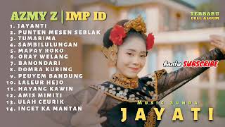 AZMY Z ft IMP ID - JAYANTI - PUNTEN MESEN SEBLAK - TUMARIMA FULL ALBUM 2024