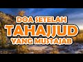 doa setelah tahajjud yang mustajab