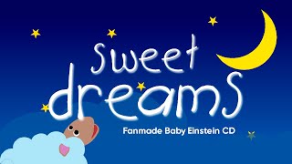 Sweet Dreams | Fanmade Baby Einstein CD