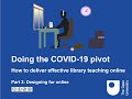 Doing the COVID-19 pivot: Part 2 Designing for online