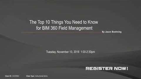 10 Things You Need to Know for BIM 360 Field Management