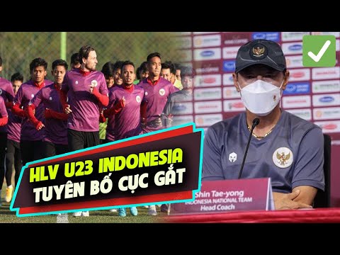 ✅TIN BÓNG ĐÁ VN 2/5: Sắp đến Việt Nam, HLV U23 Indonesia tuyên bố cực gắt