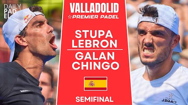 SEMIFINAL | Stupa & Lebron VS Galan & Chingotto | VALLADOLID PREMIER PADEL P2 | Highlights