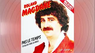 Video thumbnail of "Roland Magdane   "Pas le temps D'aller voir la mer" (Version Longue)"