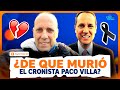 De qu muri el cronista deportivo paco villa