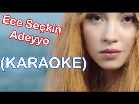 Ece Seçkin - Adeyyo (Karaoke)