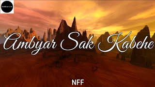 Ambyar Sak Kabehe - NFF ( UnOfficial Lirik )