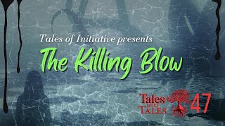 The Killing Blow | Tales Does Tales Ep 47 | D&D 5e