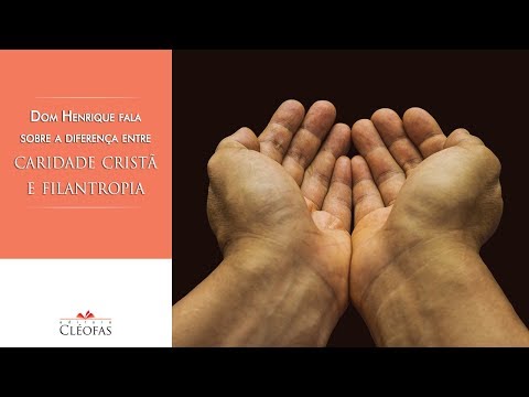 Vídeo: Diferença Entre Caridade E Filantropia