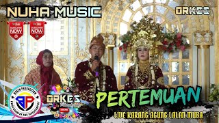 Nuha Music Terbaru | Pertemuan | Live Karang Agung MUBA | WD Yati Dan Dedek | Beken Production