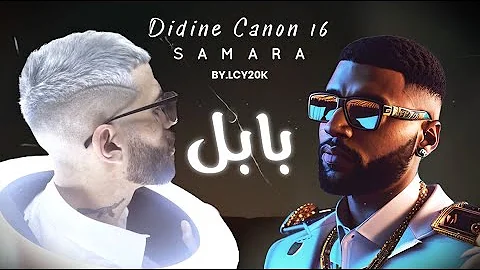 Didine Canon 16 feat SAMARA - Babel | Remix Prod. LCY20K