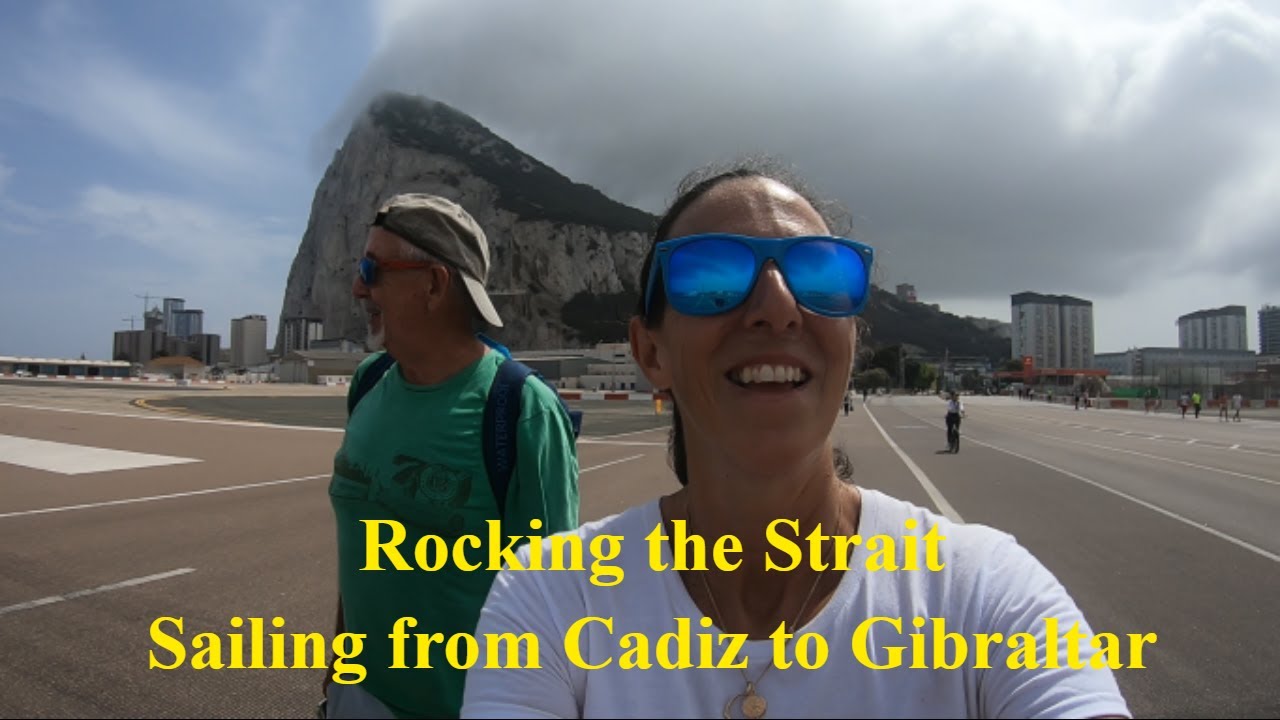 Rocking the Strait: Sailing from Cadiz to Gibraltar Episode 136