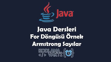Java Dersleri #36 - For Örnekleri : Armstrong Sayılar