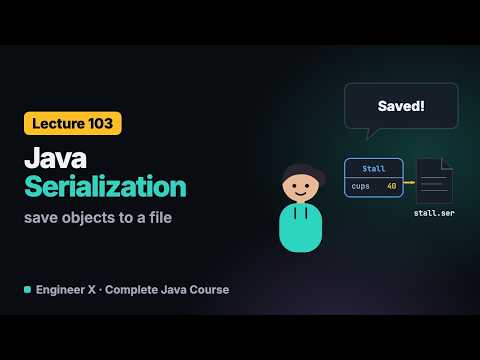 Java Serialization Explained: Save Objects to a File | Java Course L103