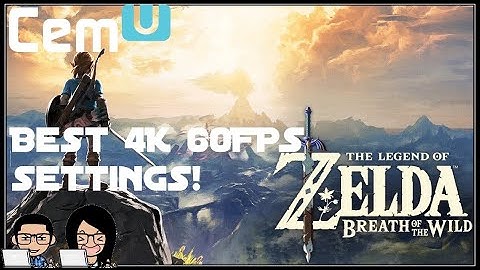 The Legend of Zelda BOTW 4K 60FPS CEMU SETTINGS