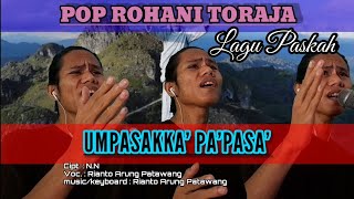 Umpasakka' Pa'pasa' Lagu rohani paskah toraja by Rianto Arung Patawang