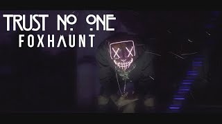 FOXHAUNT - Trust No One (OFFICIAL VIDEO)