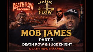 Mob James: Inside Death Row Records (The Rise) | Part 3