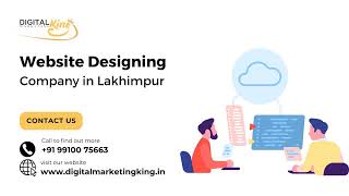 Website Designing Company Lakhimpur | Website Designing Service Lakhimpur | Digital Marketing King