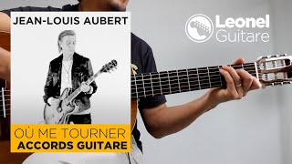 Jean-Louis Aubert - Où me tourner - Accords guitare + paroles + instrumental