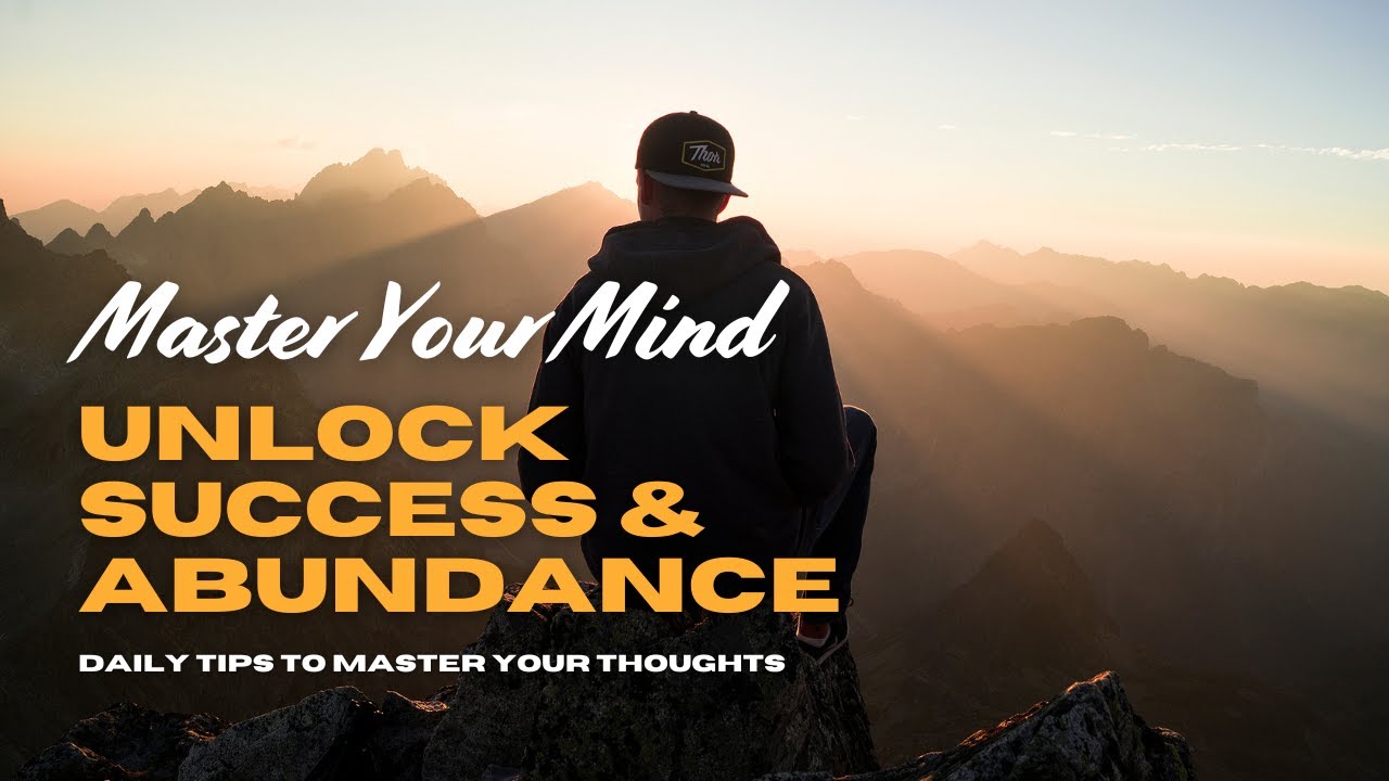 Master Your Mind: Unlock Success & Abundance | Daily Tips to Master ...