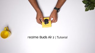 realme Buds Air 2 | Tutorial Video