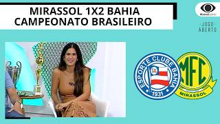 BAHIA VENCE O MIRASSOL POR 2 A 1 E SE TORNA MELHOR VISITANTE DO BRASILEIRÃO | JOGO ABERTO BA