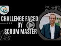 Challenge Faced by Scrum Master